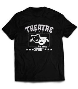 Theatre Is My Sport Shirt | Broadway Shirts | Musical Theater Gifts   by Market Trendz