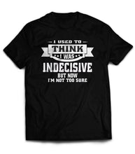 Load image into Gallery viewer, T Shirt Indecisive Used to Think But Not I Am Not Sure White Stars   by Market Trendz