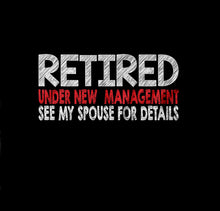 Load image into Gallery viewer, Retired T-Shirt Retired Management Spouse Funny Unique T-Shirts for Your Unique Personality   by Market Trendz