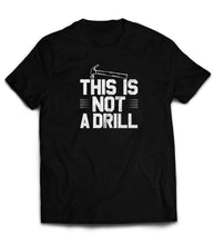 Load image into Gallery viewer, This is Not A Drill T-Shirt Not A Drill Hammer Funny   by Market Trendz