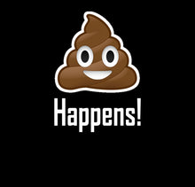 Load image into Gallery viewer, Sh!T Happens T-Shirt Sh!T Happens Humor Funny Emoji  by Market Trendz