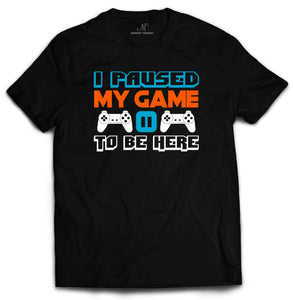 Market Trendz I Paused My Game to Be Here T Shirt Video Game Shirts for Men