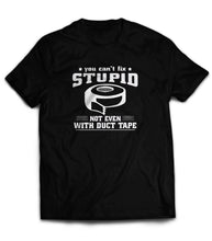 Load image into Gallery viewer, You Can'T Fix Stupid Shirt | Funny Fathers Day Shirts | Christmas Handyman Gifts   by Market Trendz