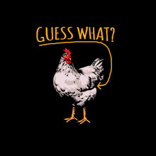 Load image into Gallery viewer, Market Trendz Guess What Chicken Butt Shirt